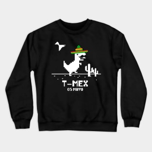 T-Mex cinco de mayo  no internet Crewneck Sweatshirt